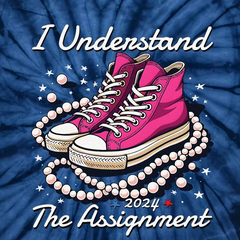 Chucks And Pearls Election 2024 I Understand The Assignment Tie-Dye T-Shirt