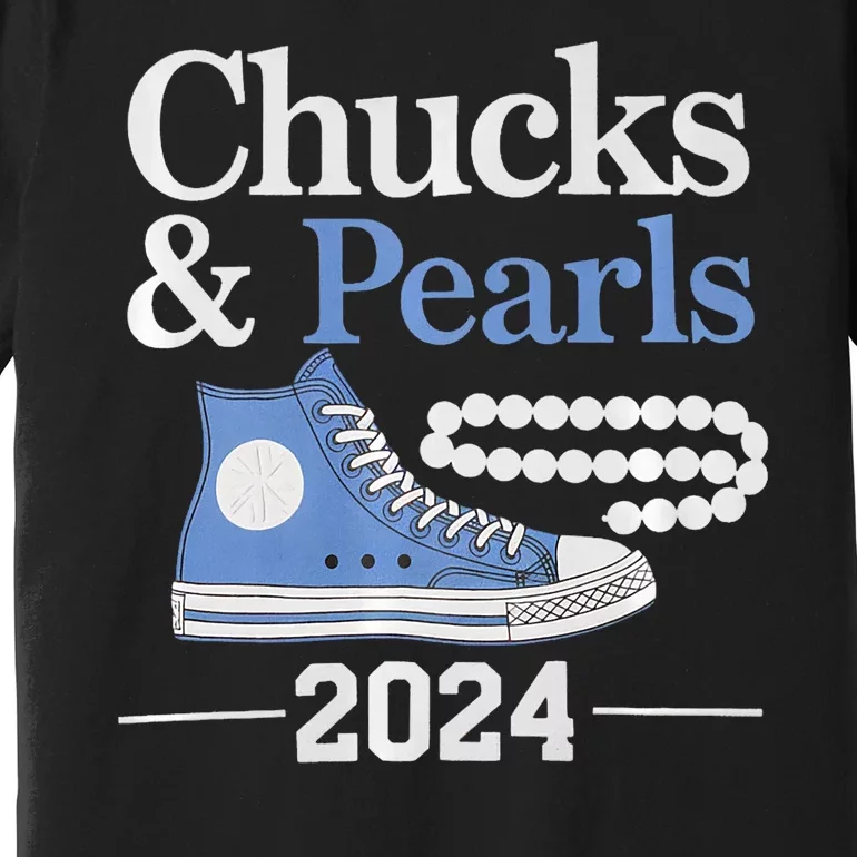 Chucks And Pearls 2024 Premium T-Shirt