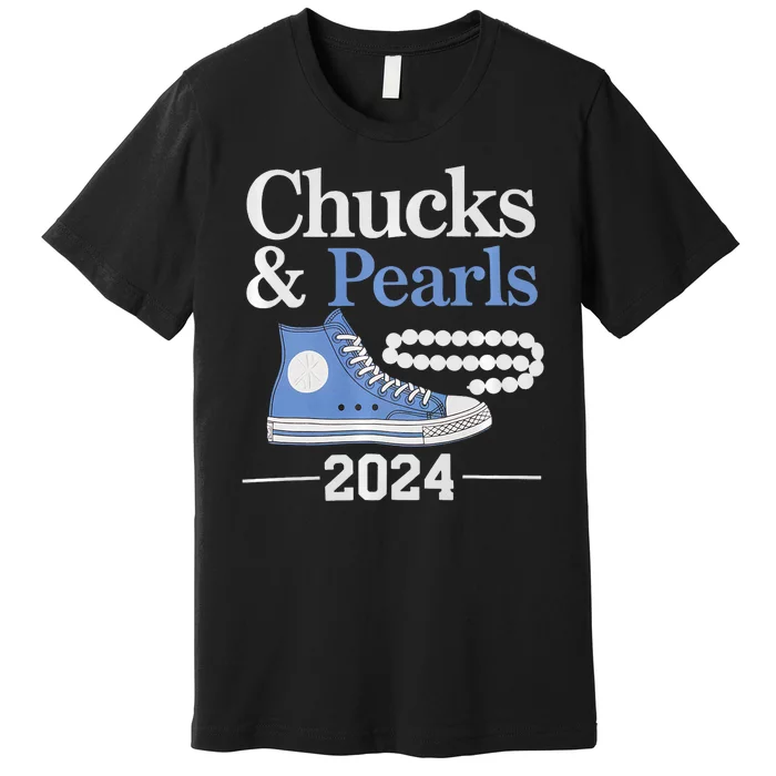 Chucks And Pearls 2024 Premium T-Shirt