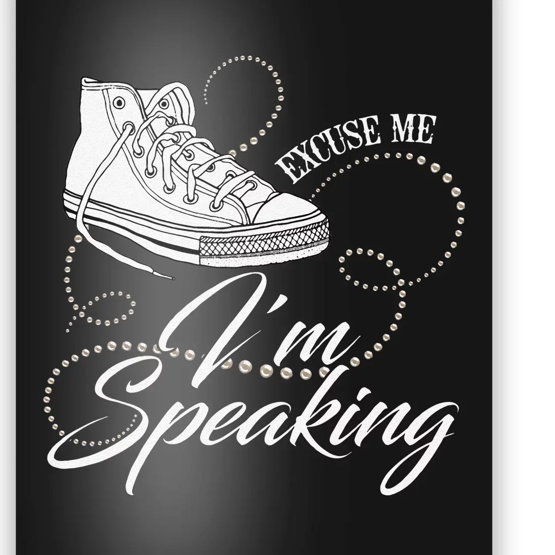 Chucks And Pearls Excuse Me I Am Speaking Cool Saying Poster