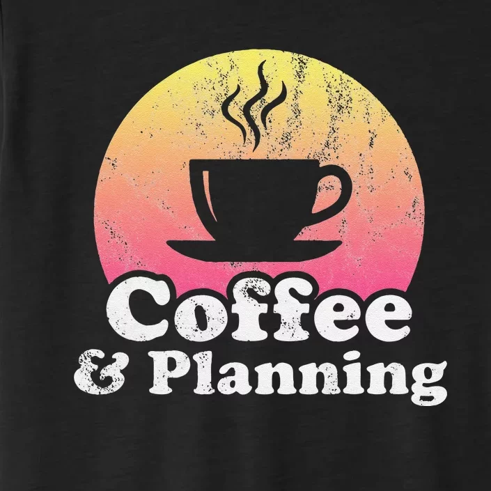 Coffee And Planning ChromaSoft Performance T-Shirt