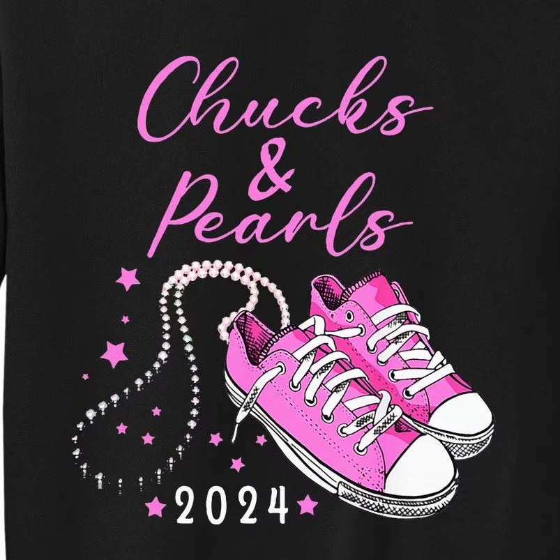 Chucks And Pearls 2024 Kamala Harris For President 47th Tall Sweatshirt