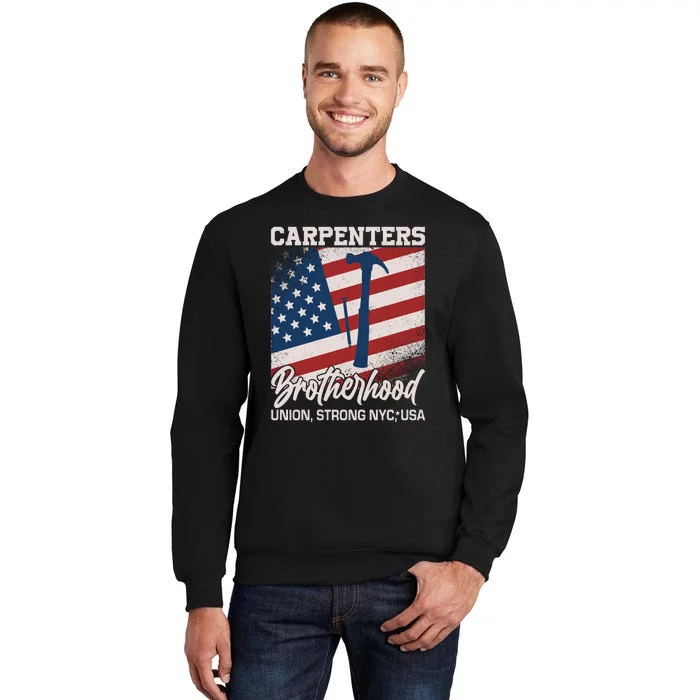 Capenters Brotherhood Union Strong NYC USA Tall Sweatshirt