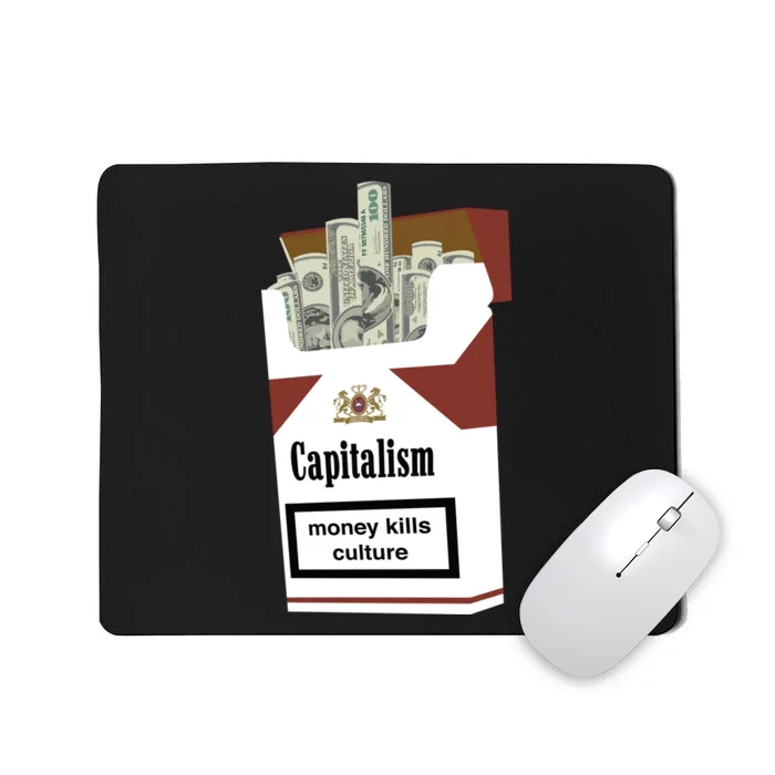 Capitalism Money Kills Culture Mousepad