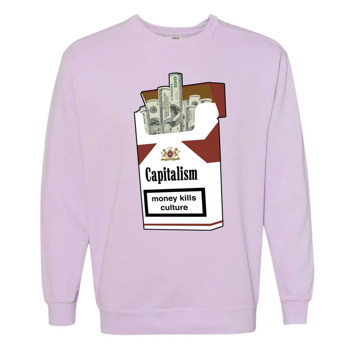 Capitalism Money Kills Culture Garment-Dyed Sweatshirt