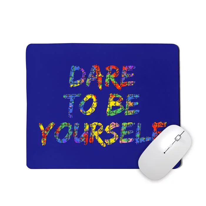 Colorful Autism Quote Gift Dare To Be Yourself Gift Mousepad