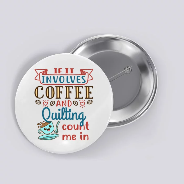 Coffee And Quilting Quilter Crafty Quilts Hobby Craft Button