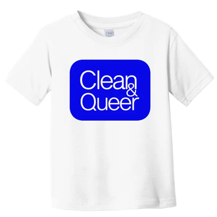 CLEAN AND QUEER Toddler T-Shirt