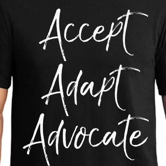 Cute Autism Quote For Moms & Teachers Accept Adapt Advocate Pajama Set