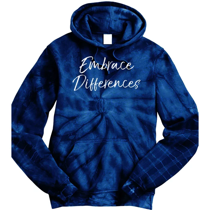 Cute Autism Quote For Moms Special Needs Embrace Differences Tie Dye Hoodie