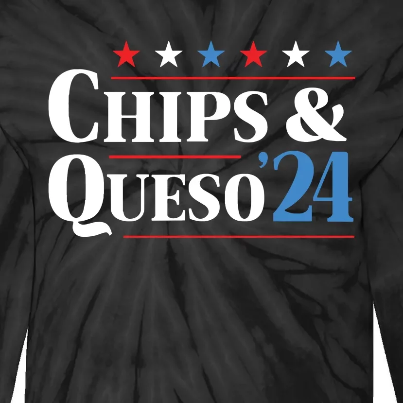 Chips And Queso 2024 Funny Presidential Election 2024 Tie-Dye Long Sleeve Shirt