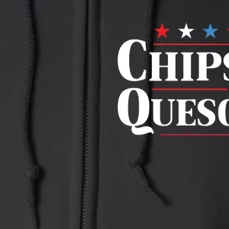 Chips And Queso 2024 Funny Presidential Election 2024 Full Zip Hoodie