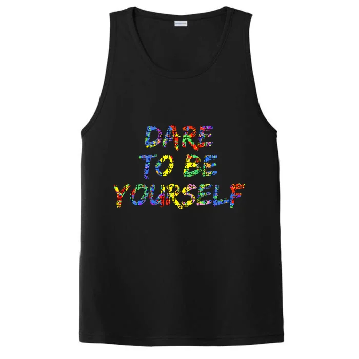 Colorful Autism Quote Gift Dare To Be Yourself Gift Performance Tank