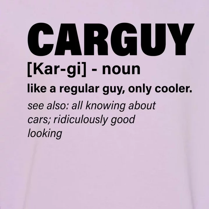 Car Guy Definition Classic Funny Garment-Dyed Sweatshirt