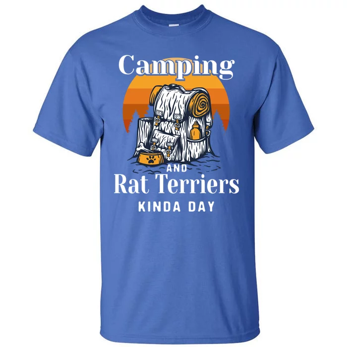 Camping And Rat Terriers Kinda Day Rattie Camper Funny Gift Tall T-Shirt