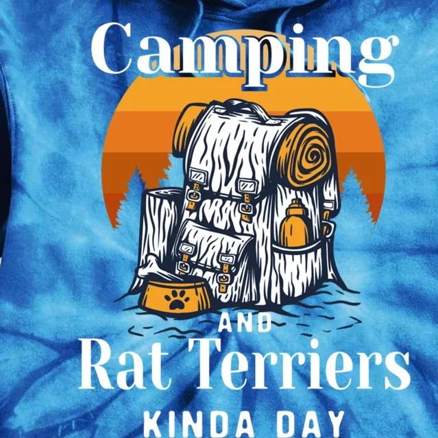 Camping And Rat Terriers Kinda Day Rattie Camper Funny Gift Tie Dye Hoodie