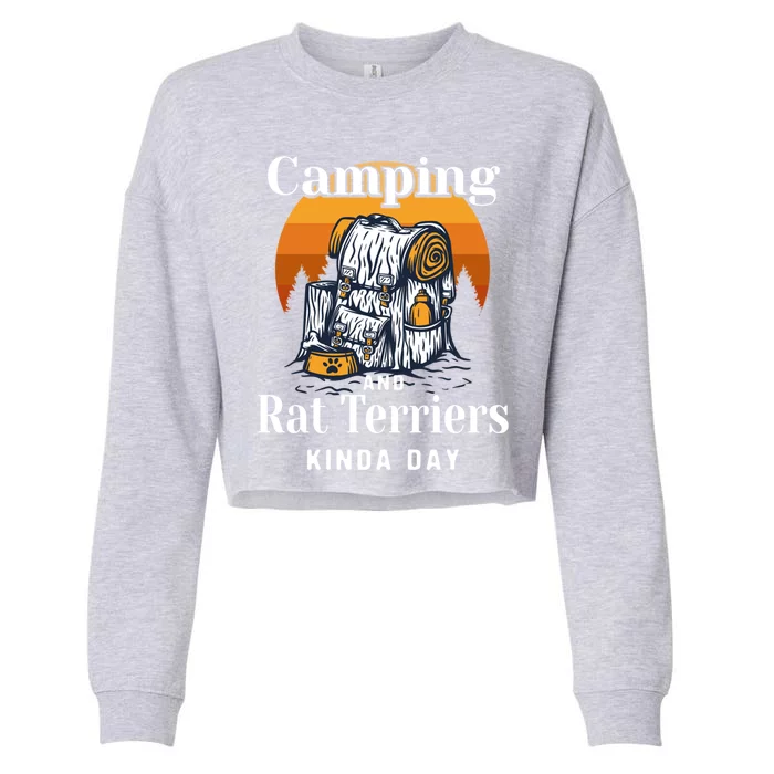 Camping And Rat Terriers Kinda Day Rattie Camper Funny Gift Cropped Pullover Crew