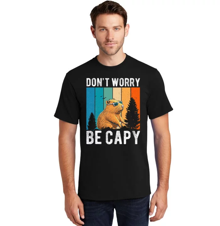 Capybara Animal Rodent Capybara Dont Be Worry Be Capy Tall T-Shirt