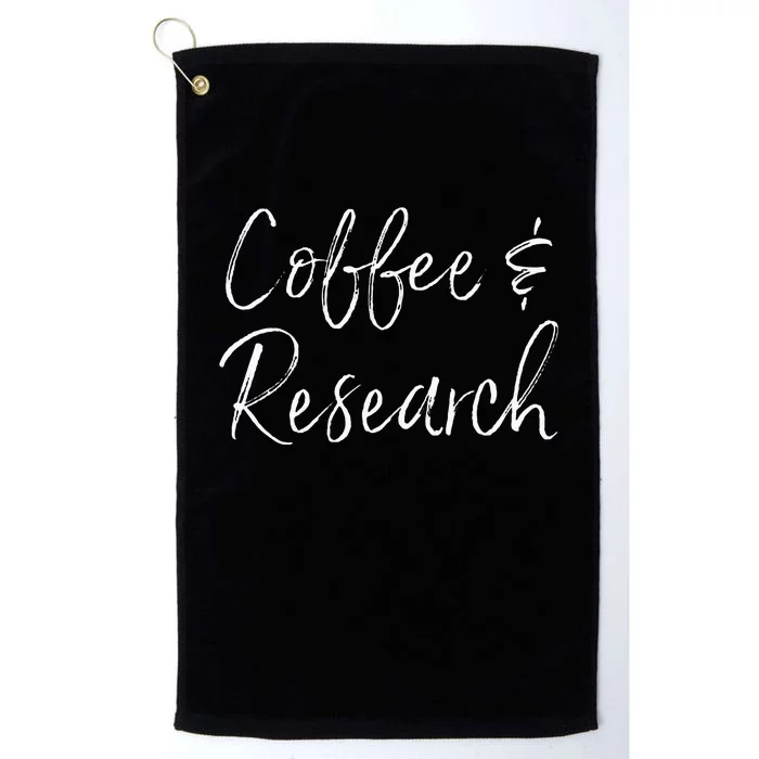 Coffee And Research Science Dissertation Doctorate Ph.D. Platinum Collection Golf Towel