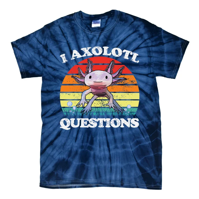 Cute Axolotl Retro I Axolotl Questions Funny Tie-Dye T-Shirt