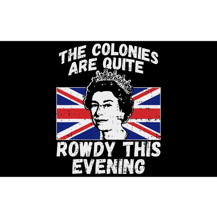 Colonies Are Rowdy Funny Independence Day 4th of July Queen Bumper Sticker