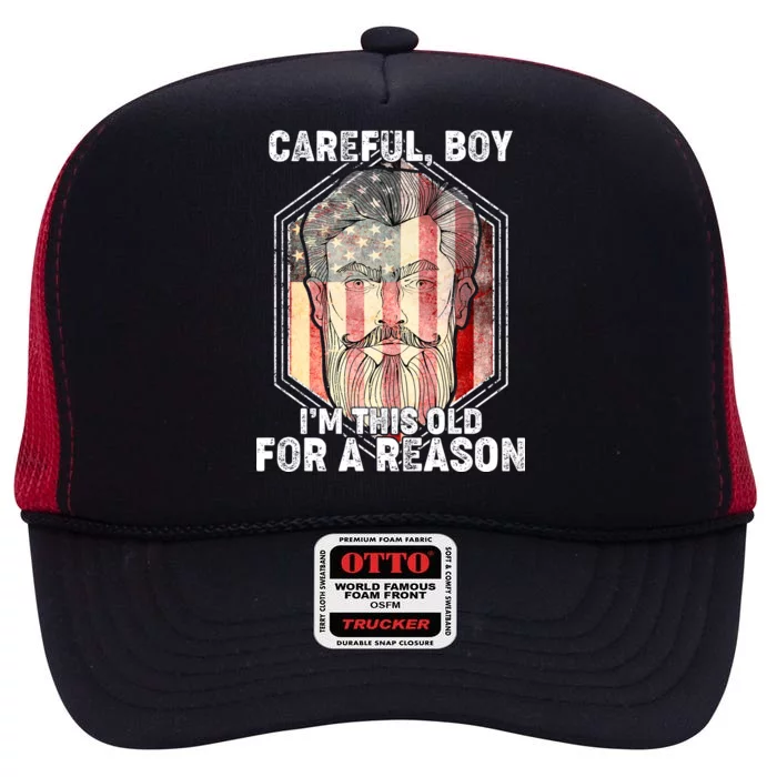 Careful Boy I'm This Old For A Reason High Crown Mesh Trucker Hat