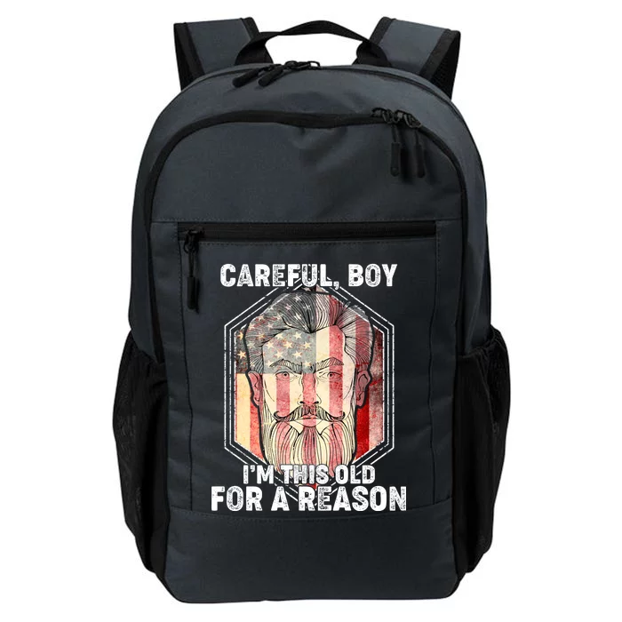 Careful Boy I'm This Old For A Reason Daily Commute Backpack