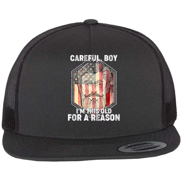 Careful Boy I'm This Old For A Reason Flat Bill Trucker Hat