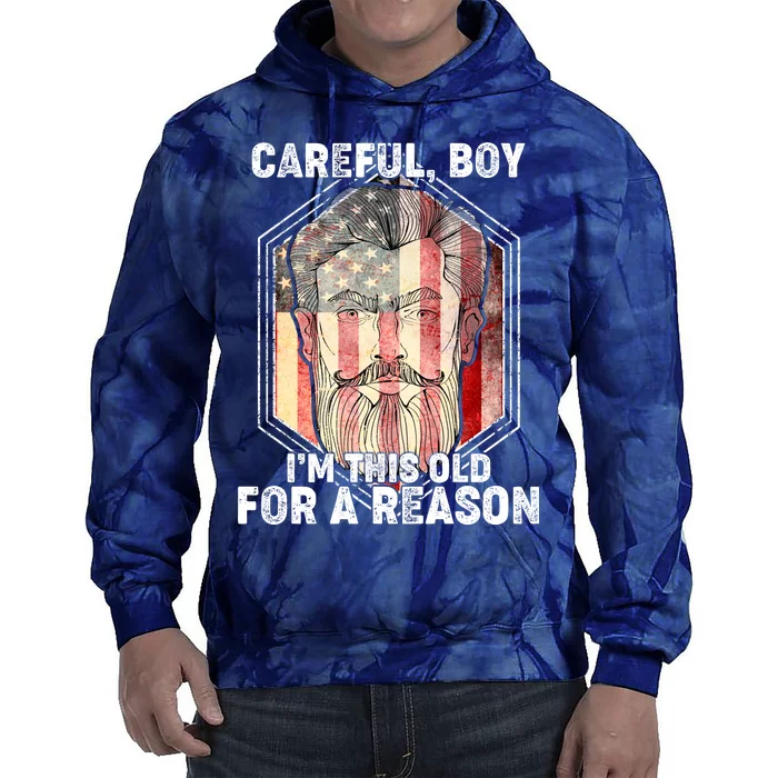 Careful Boy I'm This Old For A Reason Tie Dye Hoodie