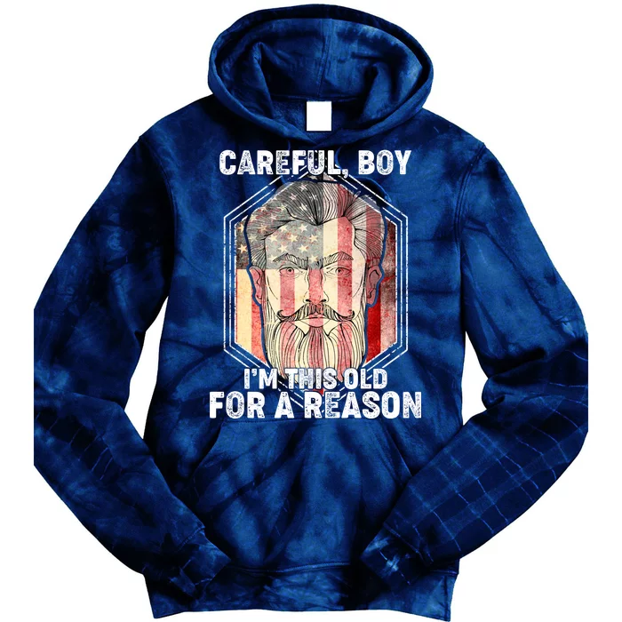 Careful Boy I'm This Old For A Reason Tie Dye Hoodie