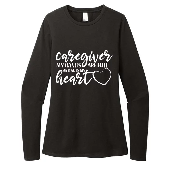 Caregiver My Hands Are Full and So Is My Heart Womens CVC Long Sleeve Shirt