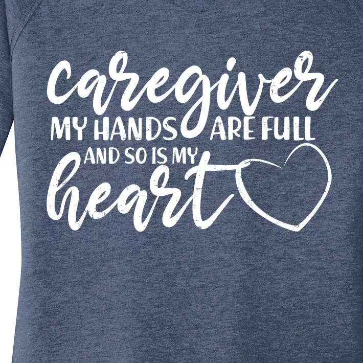 Caregiver My Hands Are Full and So Is My Heart Women's Perfect Tri Tunic Long Sleeve Shirt