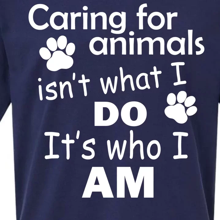 Caring For Animals Isn't What I Do It's Who I Am Sueded Cloud Jersey T-Shirt