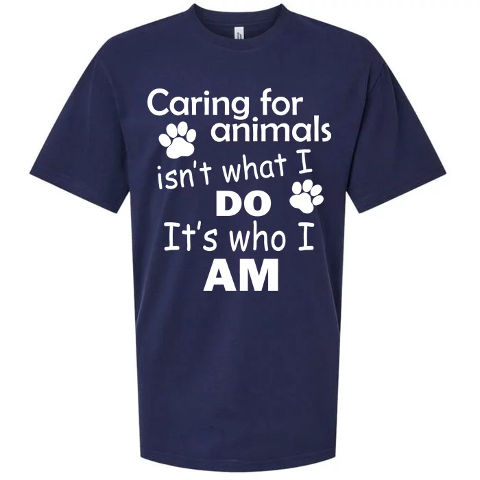 Caring For Animals Isn't What I Do It's Who I Am Sueded Cloud Jersey T-Shirt