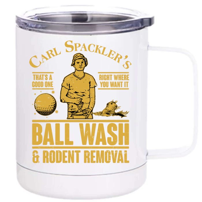 Carl's Spackler's Ball Wash And Rodent Removal Front & Back 12oz Stainless Steel Tumbler Cup