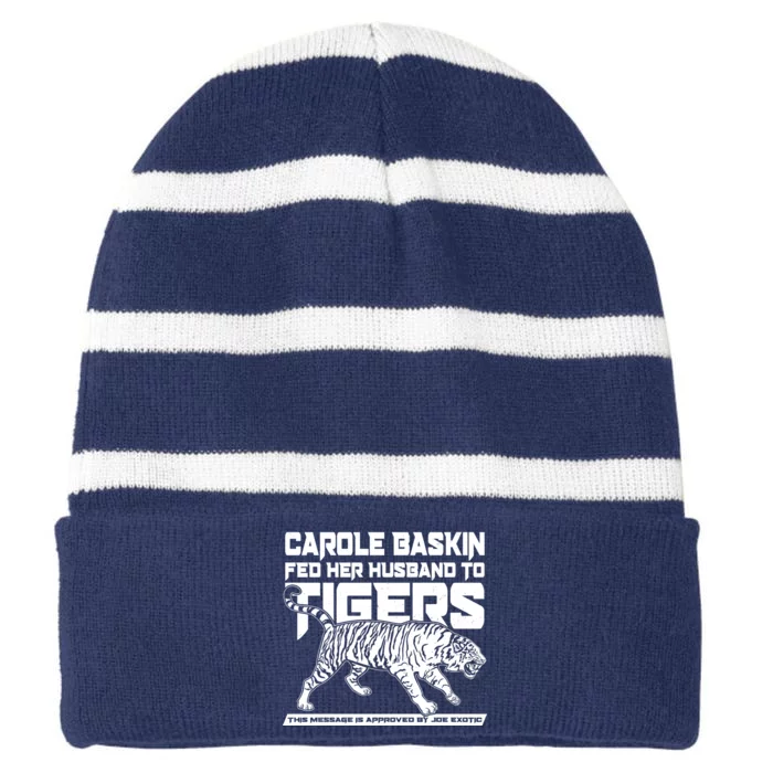 Carole Baskin Fed Her Husband To The Tigers Striped Beanie with Solid Band