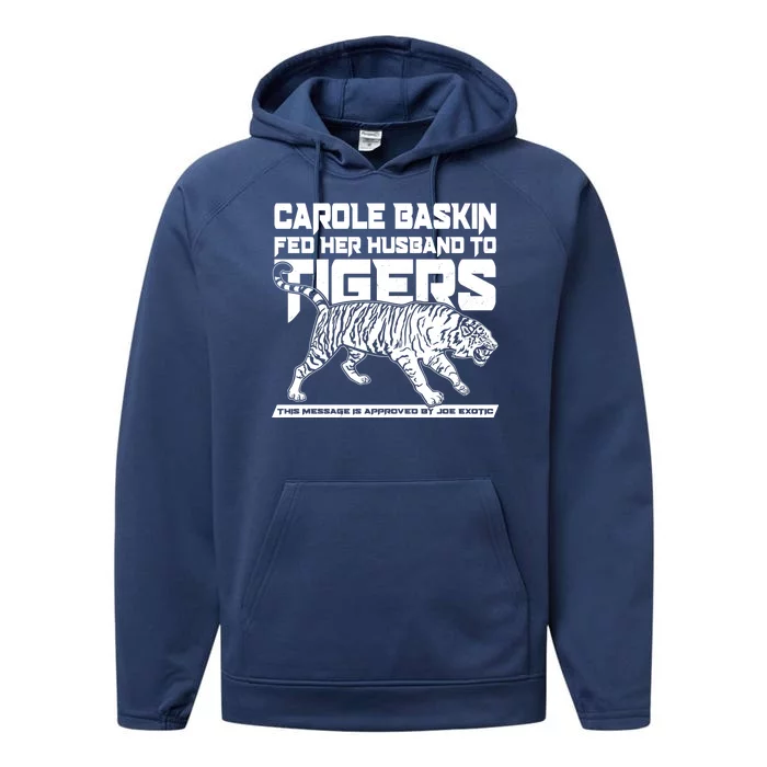 Carole Baskin Fed Her Husband To The Tigers Performance Fleece Hoodie