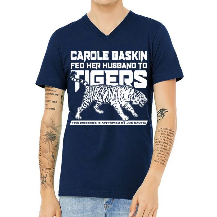 Carole Baskin Fed Her Husband To The Tigers V-Neck T-Shirt