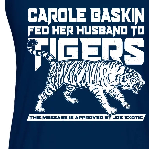 Carole Baskin Fed Her Husband To The Tigers Ladies Essential Flowy Tank