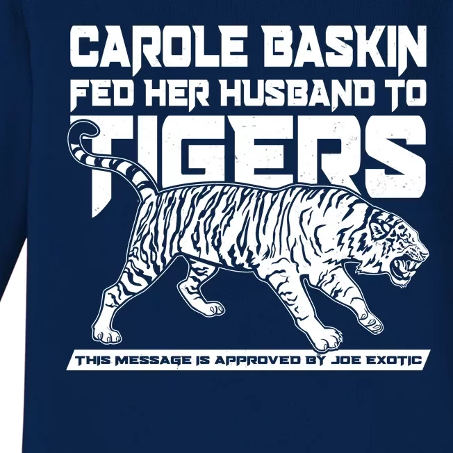 Carole Baskin Fed Her Husband To The Tigers Baby Long Sleeve Bodysuit