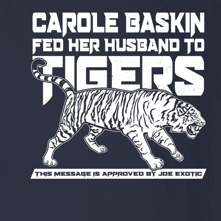 Carole Baskin Fed Her Husband To The Tigers Toddler Long Sleeve Shirt