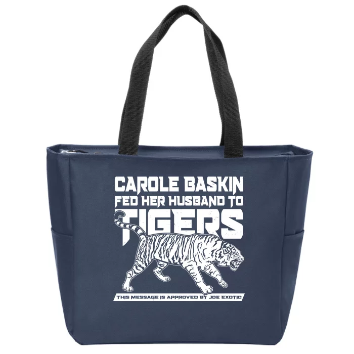 Carole Baskin Fed Her Husband To The Tigers Zip Tote Bag