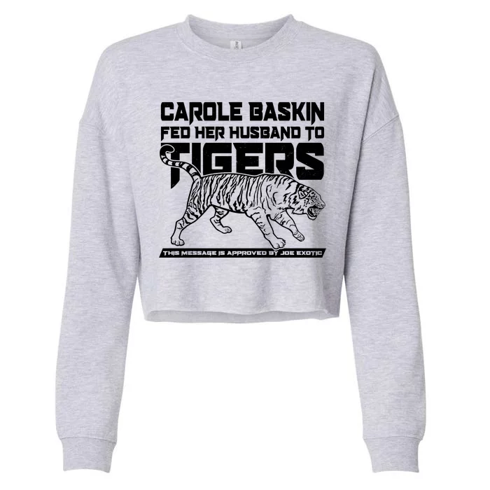 Carole Baskin Fed Her Husband To The Tigers Cropped Pullover Crew