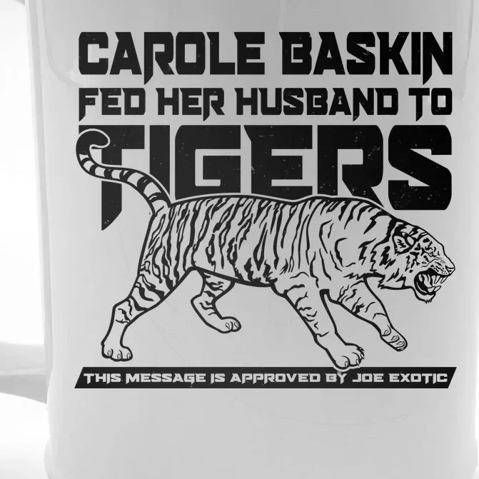 Carole Baskin Fed Her Husband To The Tigers Front & Back Beer Stein