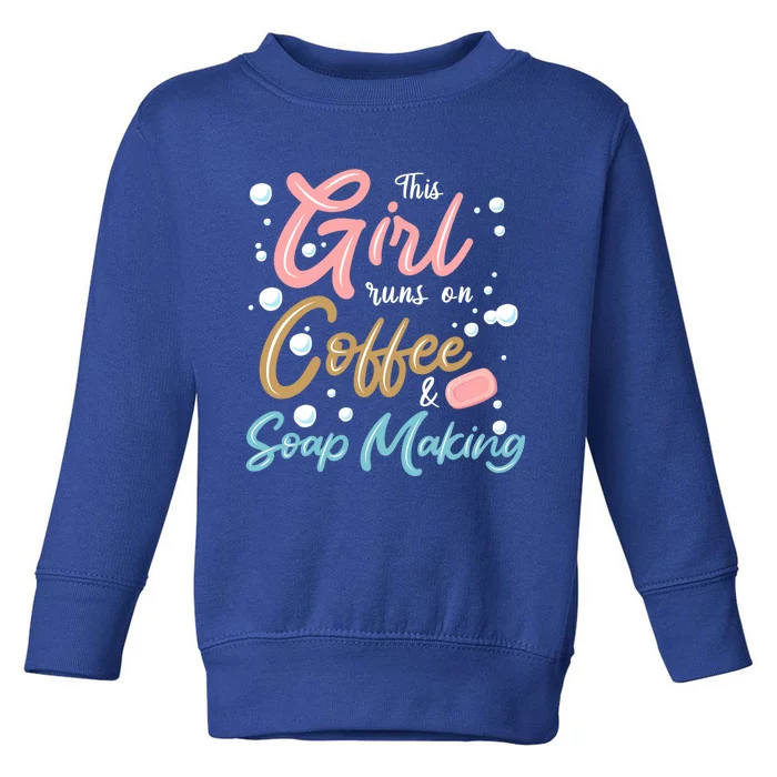 Coffee And Soap Making Soap Maker Gift Toddler Sweatshirt