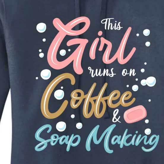 Coffee And Soap Making Soap Maker Gift Women's Pullover Hoodie