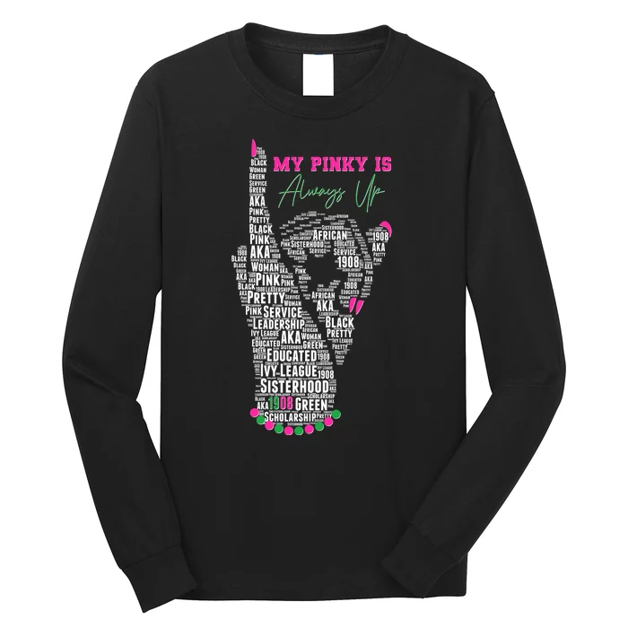 Cool AKA Sorority My Pinky Is Always Up Word Art Long Sleeve Shirt