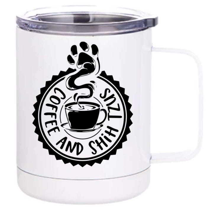 Coffee And Shih Tzus Shih Tzu Front & Back 12oz Stainless Steel Tumbler Cup