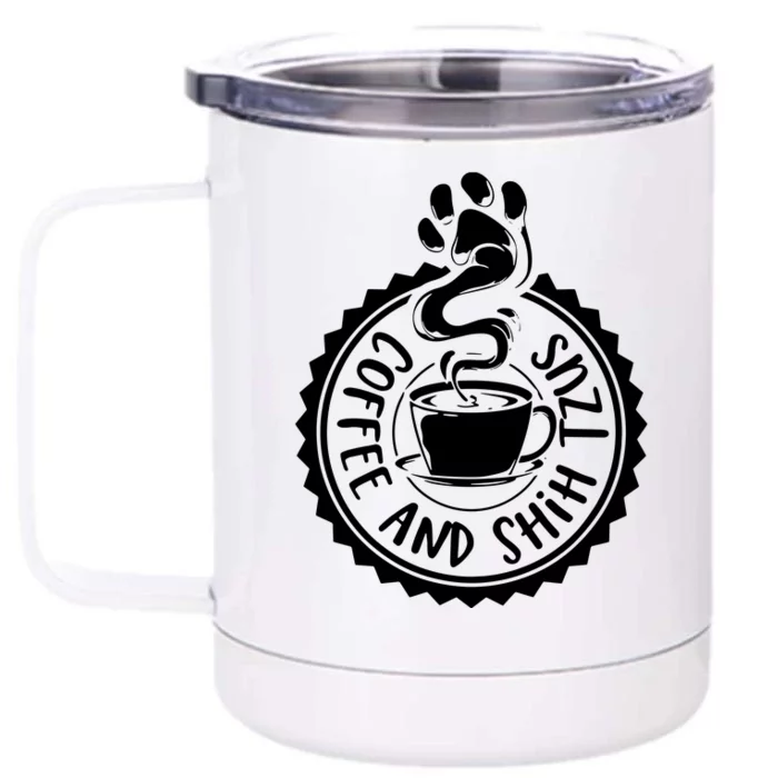 Coffee And Shih Tzus Shih Tzu Front & Back 12oz Stainless Steel Tumbler Cup