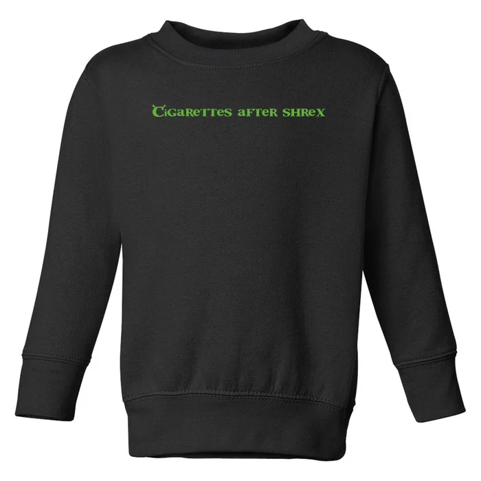 Cigarettes After Shrex Funny Ogre Slogan Toddler Sweatshirt